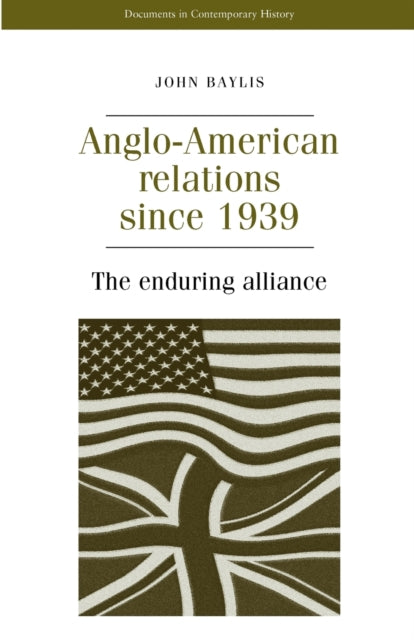 Book cover of: Anglo-American Relations Since 1939. By: John Baylis