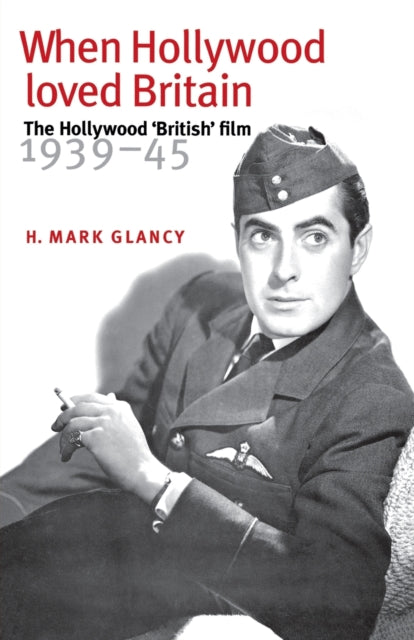 When Hollywood Loved Britain