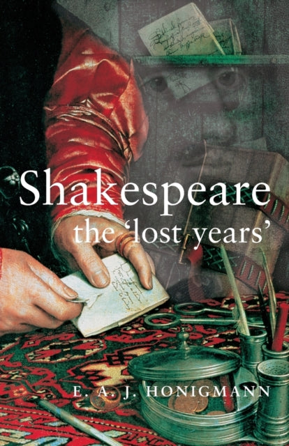 Book cover of: Shakespeare: the 'Lost Years'. By: Honigmann, E. A. J.