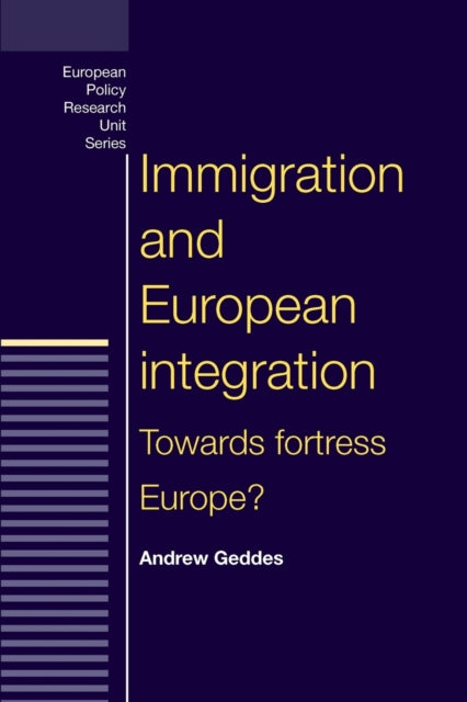 Book cover of: Immigration and European Integration. By: Andrew P. Geddes
