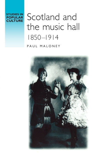 Book cover of: Scotland and the Music Hall, 1850–1914