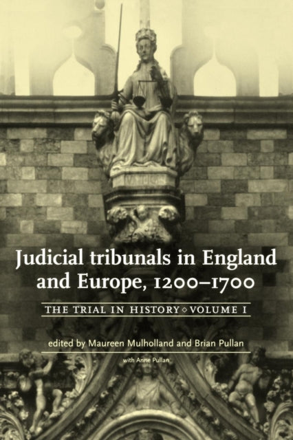 Judicial Tribunals in England and Europe, 1200–1700