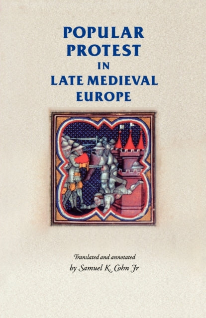 Book cover of: Popular Protest in Late-Medieval Europe. By: Samuel Kline Cohn