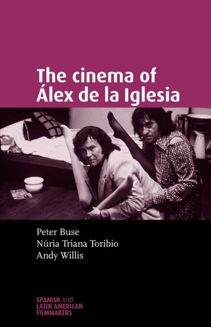 The Cinema of ALex De La Iglesia