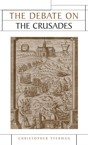 Debate on the Crusades, 1099–2010