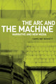 Book cover of: ARC and the Machine. By: Caroline Bassett