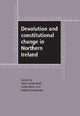 Book cover of: Devolution and Constitutional Change in Northern Ireland