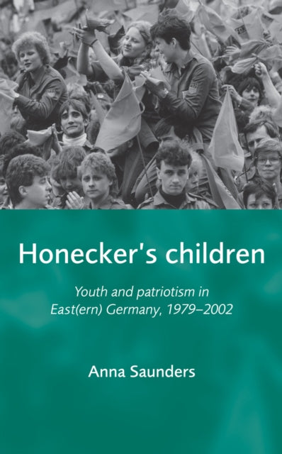 Book cover of: Honecker's Children. By: Anna Saunders
