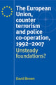 Book cover of: European Union, Counter Terrorism and Police Co–Operation, 1991–2007. By: David Brown