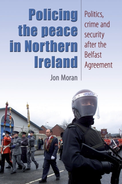 Book cover of: Policing the Peace in Northern Ireland. By: Jon Moran