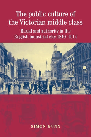 The Public Culture of the Victorian Middle Class