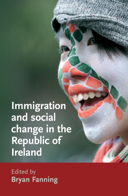 Book cover of: Immigration and Social Change in the Republic of Ireland. By: Bryan Fanning