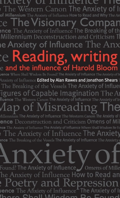Reading, Writing and the Influence of Harold Bloom