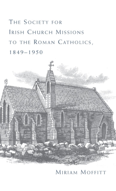 The Society for Irish Church Missions to the Roman Catholics, 1849–1950