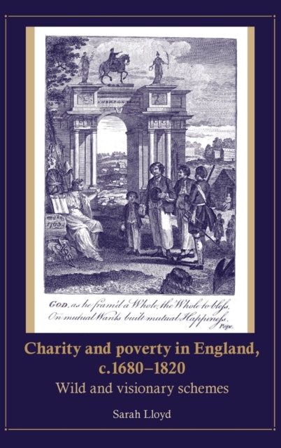 Charity and Poverty in England, C.1680–1820
