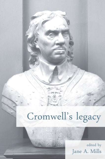 Book cover of: Cromwell's Legacy. By: Jane A. Mills