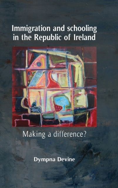 Book cover of: Immigration and Schooling in the Republic of Ireland. By: Dympna Devine