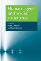 Book cover of: Human Agents and Social Structures. By: Peter J. Martin