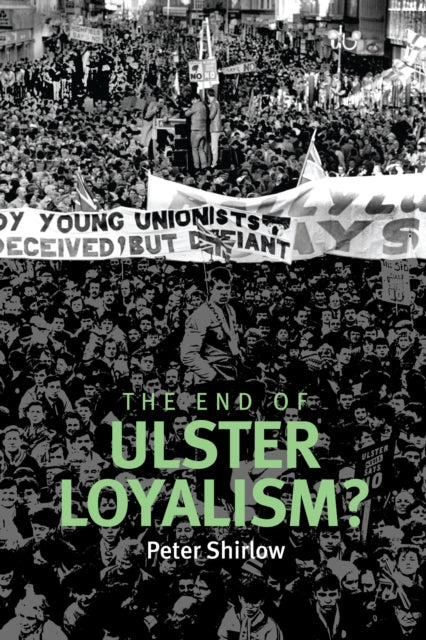 Book cover of: End of Ulster Loyalism?