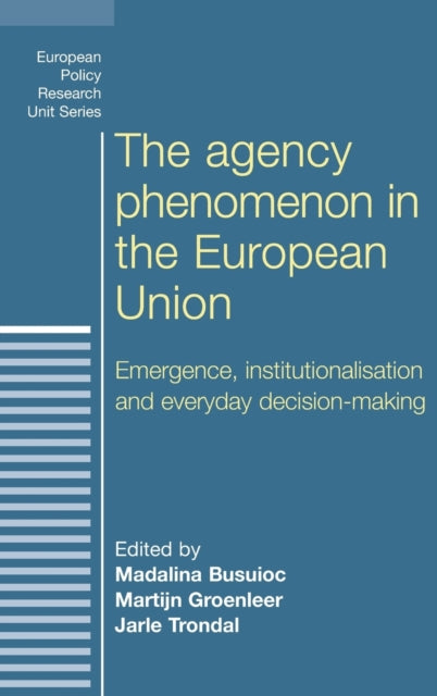 Book cover of: Agency Phenomenon in the European Union. By: Jarle Trondal