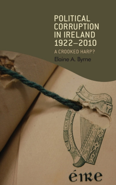 Book cover of: Political Corruption in Ireland 1922–2010. By: Elaine Byrne