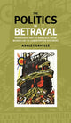 Book cover of: Politics of Betrayal. By: Ashley Lavelle