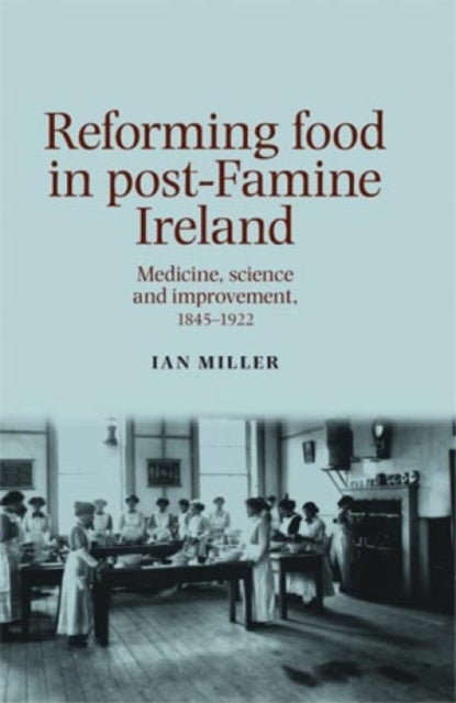 Book cover of: Reforming Food in Post-Famine Ireland
