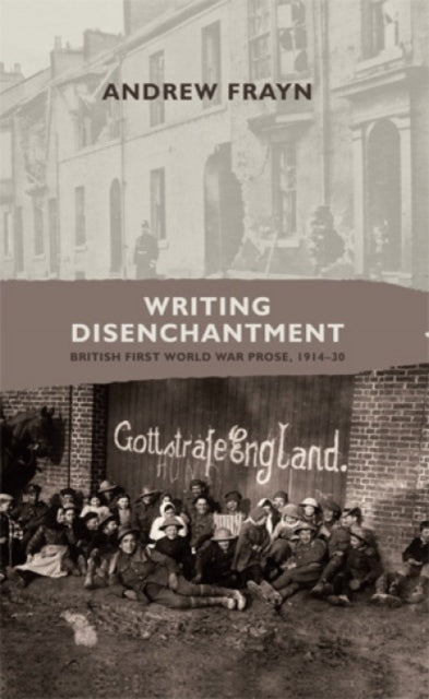 Book cover of: Writing Disenchantment. By: Andrew Frayn