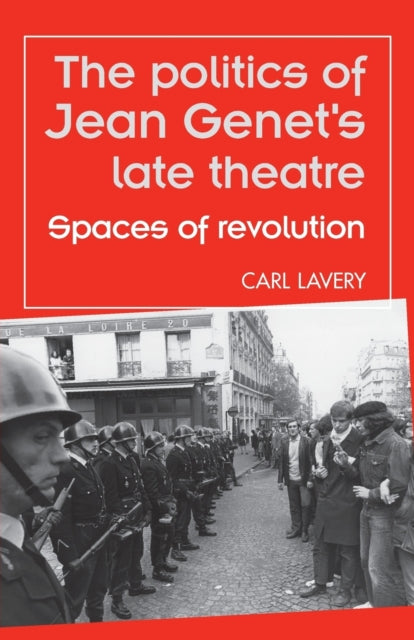 Book cover of: Politics of Jean Genet's Late Theatre. By: Carl Lavery