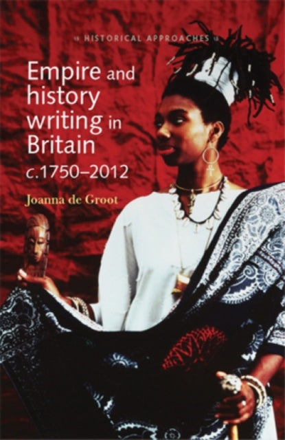 Book cover of: Empire and History Writing in Britain C.1750–2012