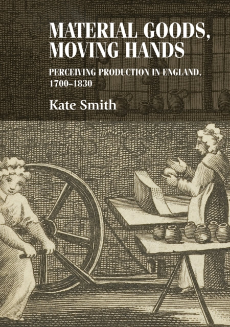 Book cover of: Material Goods, Moving Hands. By: Kate Smith