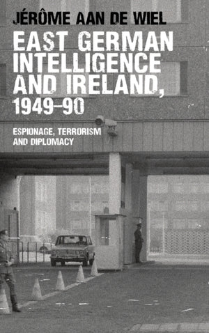 East German Intelligence and Ireland, 1949–90