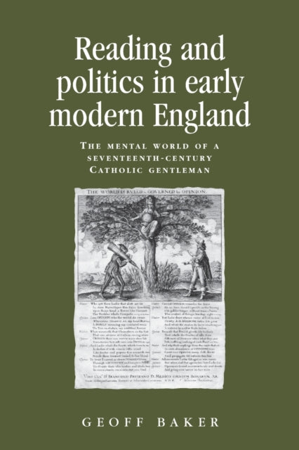 Book cover of: Reading and Politics in Early Modern England. By: Geoff Baker