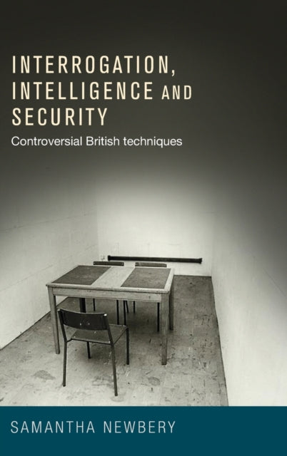 Book cover of: Interrogation, Intelligence and Security. By: Newbery Samantha