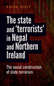 Book cover of: State and ‘Terrorists’ in Nepal and Northern Ireland. By: Priya Dixit