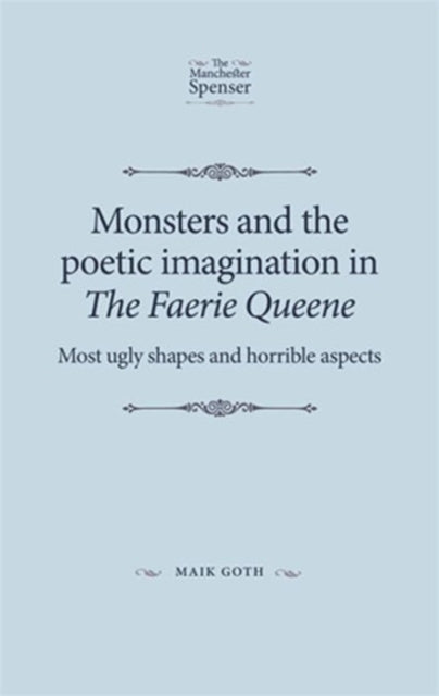 Monsters and the Poetic Imagination in the Faerie Queene