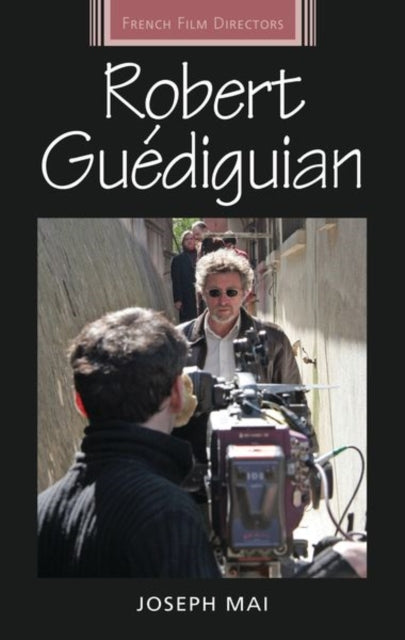 Book cover of: Robert GueDiguian. By: Joseph Mai