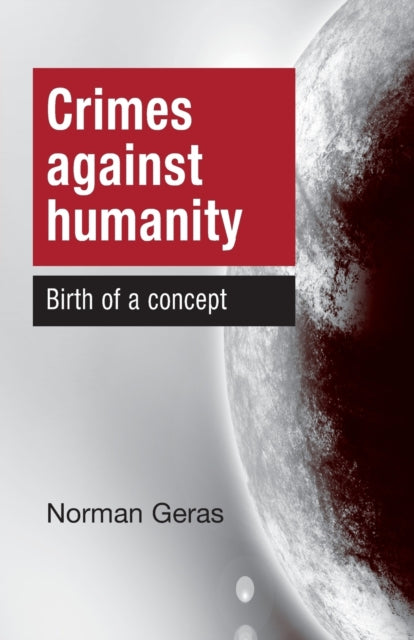 Book cover of: Crimes Against Humanity. By: Norman Geras