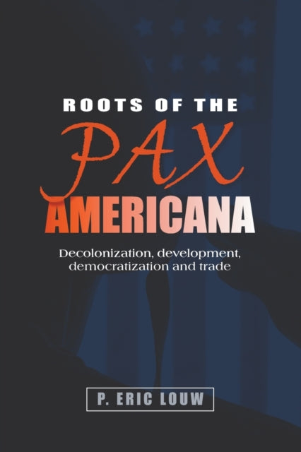 Roots of the Pax Americana
