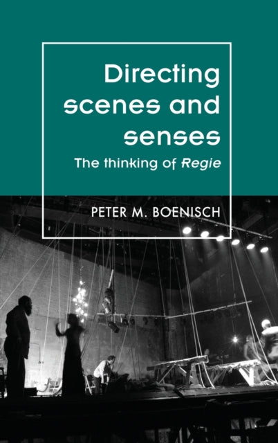 Book cover of: Directing Scenes and Senses. By: Peter M. Boenisch