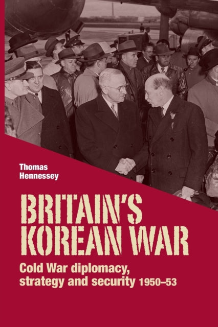 Book cover of: Britain’S Korean War. By: Thomas Hennessey
