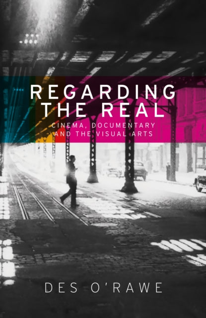 Book cover of: Regarding the Real. By: Des O'Rawe