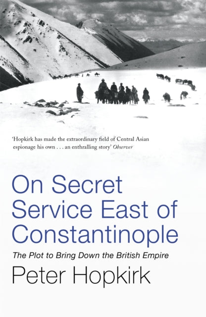 Book cover of: On Secret Service East of Constantinople. By: Peter Hopkirk