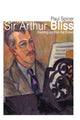 Book cover of: Sir Arthur Bliss. By: Paul Spicer