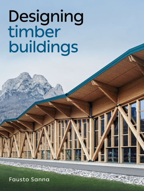 Book cover of: Designing Timber Buildings. By: Fausto Sanna