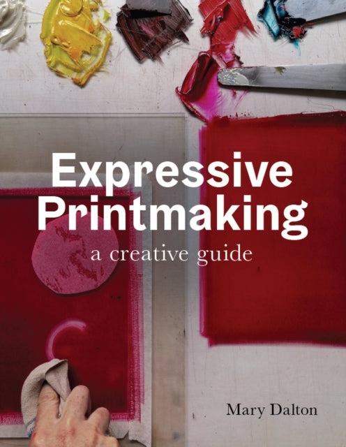 Book cover of: Expressive Printmaking. By: Mary Dalton