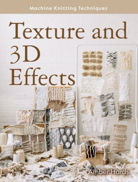 Machine Knitting Techniques: Texture and 3D Effects, Machine Knitting Techniques