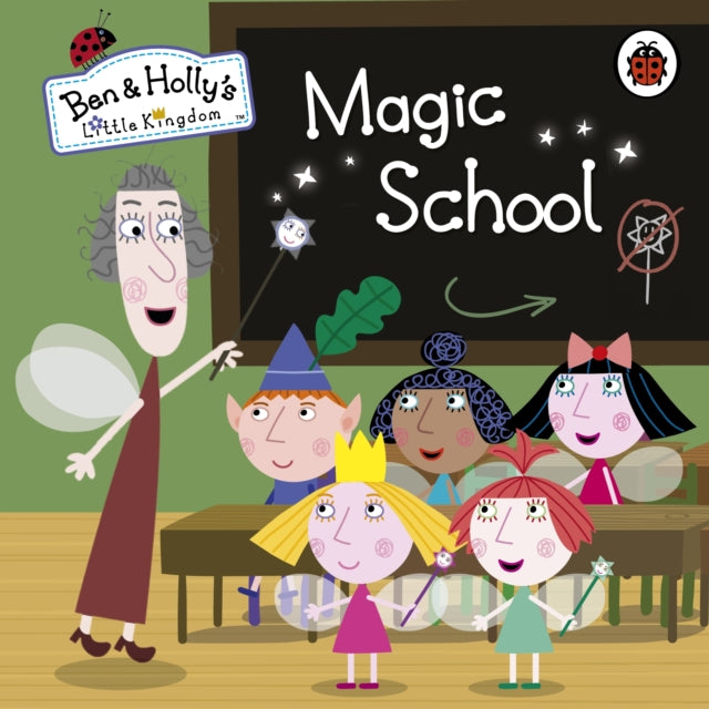 Book cover of: Ben and Holly's Little Kingdom: Magic School