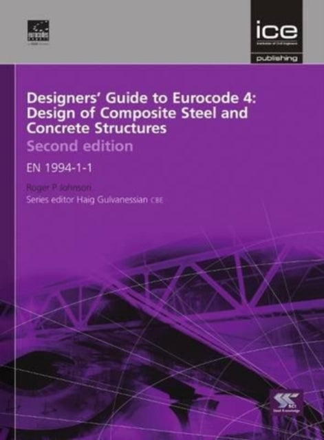 Book cover of: Designers' Guide to Eurocode 4: Design of Composite Steel and Concrete Structures. By: R. P. Johnson