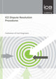 Book cover of: ICE Dispute Resolution Procedures. By: Institution of Civil Engineers (Great Britain) Staff